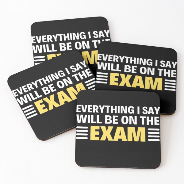 Item preview, Everything I Say Will Be on the exam Funny Teacher Sayings designed and sold by chetan786.