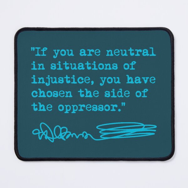 Item preview, Desmond Tutu - If You Are Neutral in Situations of Injustice (teal) designed and sold by Thelittlelord.
