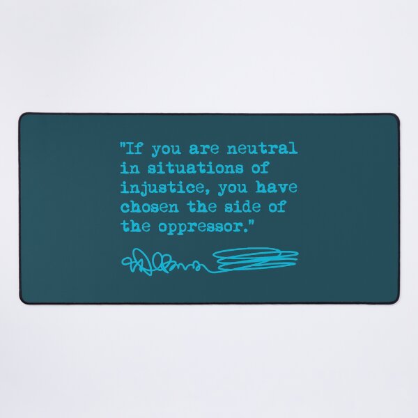 Item preview, Desmond Tutu - If You Are Neutral in Situations of Injustice (teal) designed and sold by Thelittlelord.