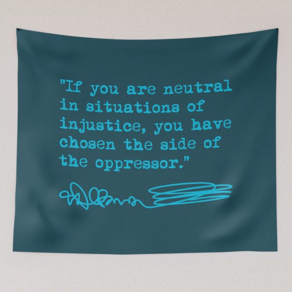 Item preview, Desmond Tutu - If You Are Neutral in Situations of Injustice (teal) designed and sold by Thelittlelord.