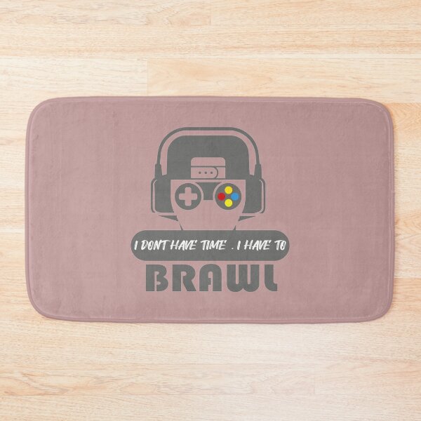 Item preview, I Don_t Have Time I Have To Brawl - Funny Gamer Saying Gift     designed and sold by SteadyGoBundle.