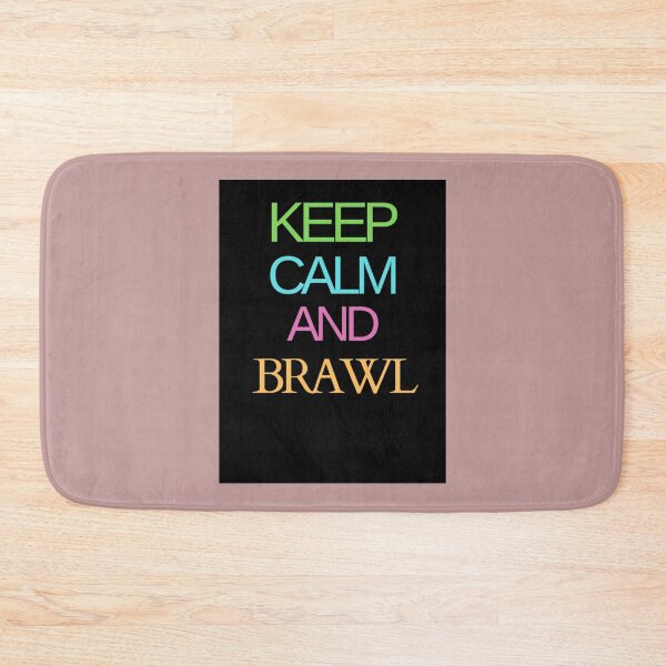 Item preview, KEEP CALM AND BRAWL   designed and sold by SteadyGoBundle.