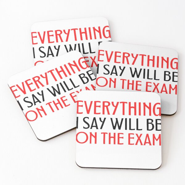 Item preview, Copy of Everything I Say Will Be on the exam Funny Teacher Sayings designed and sold by chetan786.