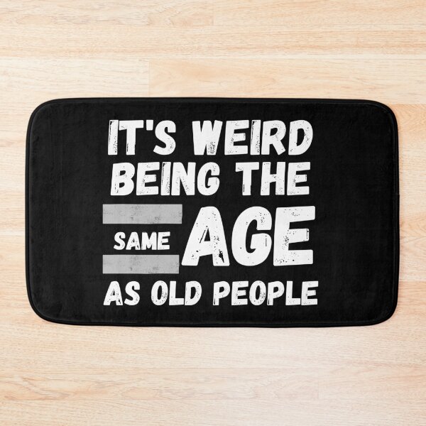 Item preview, It's weird being the same age as old people designed and sold by Seoul26.