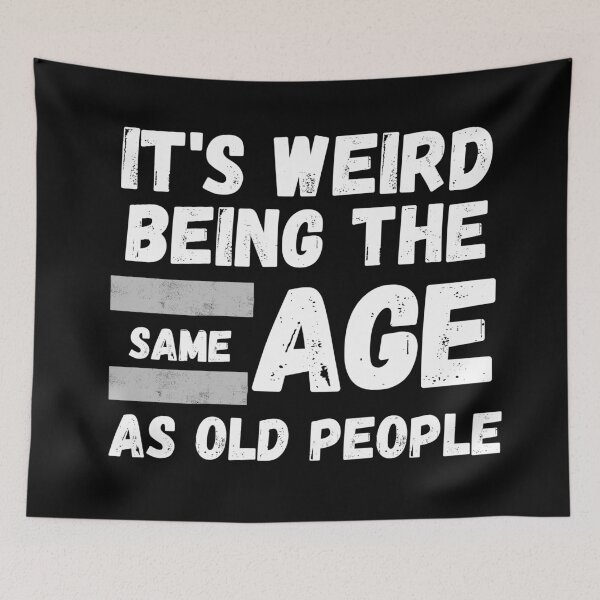 Item preview, It's weird being the same age as old people designed and sold by Seoul26.