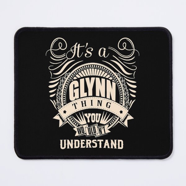 Item preview, It_s a GLYNN Thing You Wouldn_t Understand Gifts designed and sold by JeffreyShultz.