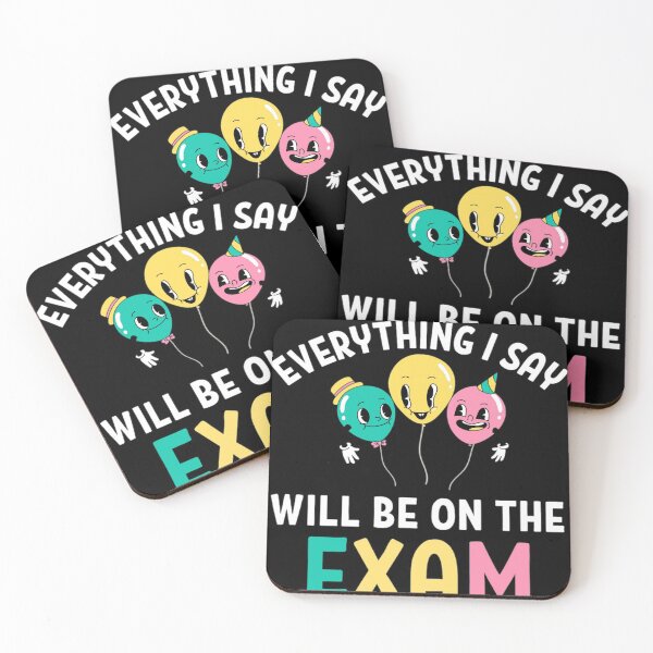 Item preview, Everything I Say Will Be on the exam Funny Teacher Sayings designed and sold by chetan786.