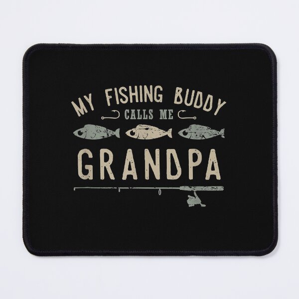 Item preview, My Fishing Buddy Calls Me Grandpa designed and sold by abbottdominic.