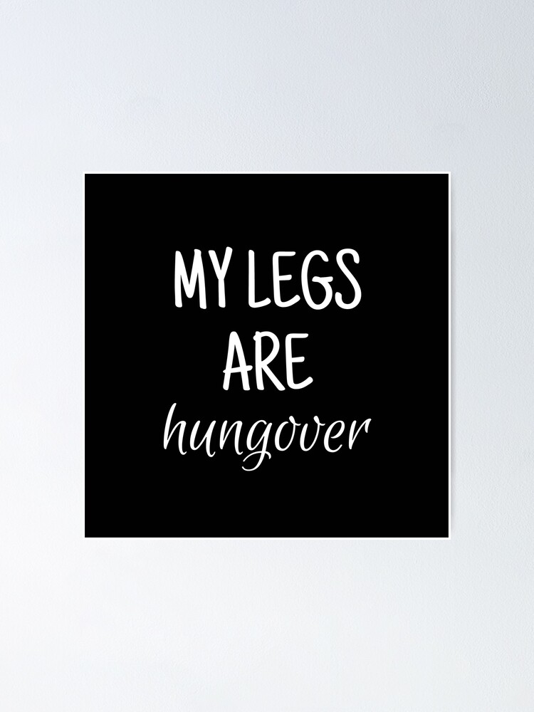 My Legs Are Hungover - Leg Workout, Leg Day, Gym Humor, Funny Gym Workout  Sayings for Gym Lovers, Funny Gift Ideas for Workout Lovers, Workout Humor,  Funny Fitness Quotes