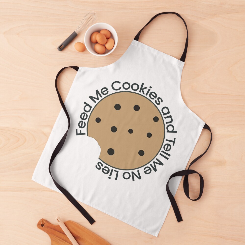 Feed Me Cookies and Tell Me No Lies Apron