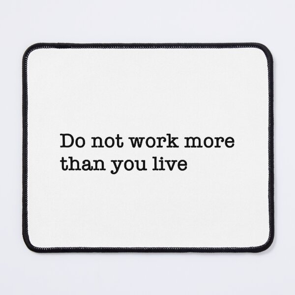 Item preview, Words quotes, Do not work more than you live designed and sold by corbrand.