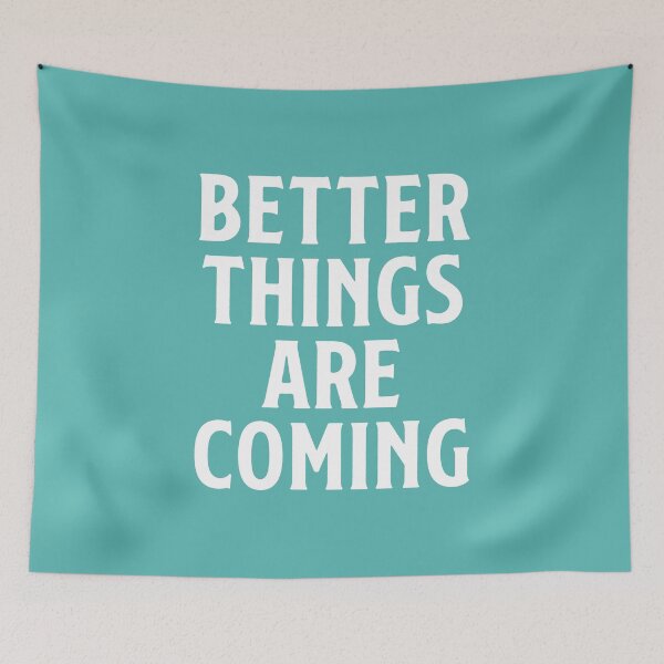 Item preview, Better things are coming designed and sold by corbrand.