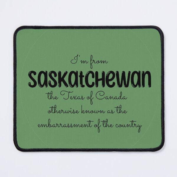 Item preview, Saskatchewan is the Embarrassment of Canada designed and sold by designsbyad.