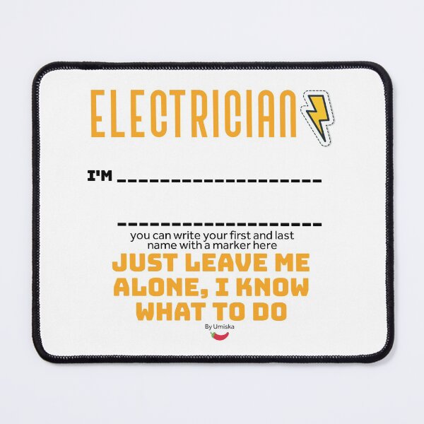 Item preview, I'm an Electrician and just leave me alone I know what to do. designed and sold by Umiska.