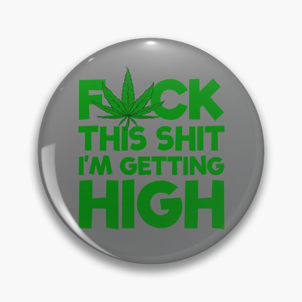 Item preview, Fuck This Shit I'm Getting High Weed Marijuana Smoker Stoner Gear designed and sold by DynamicDesign.