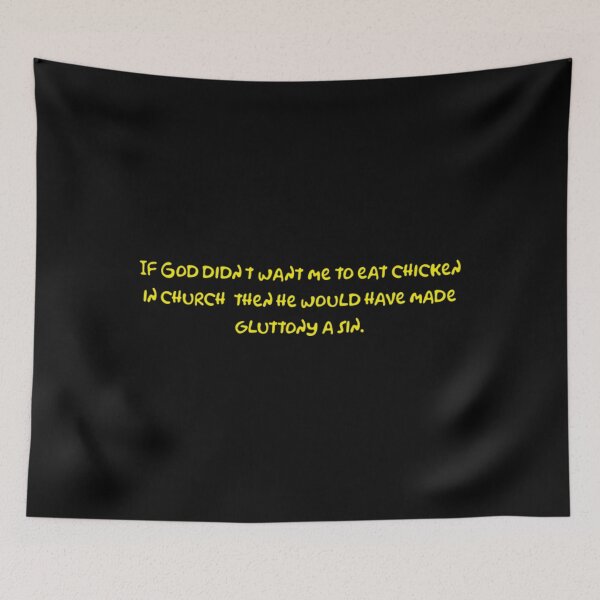 Item preview, Simpsons T-ShirtIf God didn’t want me to eat chicken in church, then he would have made gluttony a sin.  designed and sold by ToneKlim.