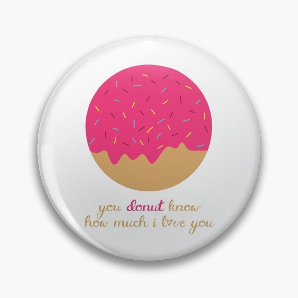 Item preview, You Donut Know How Much I Love You designed and sold by mschubbybunny.