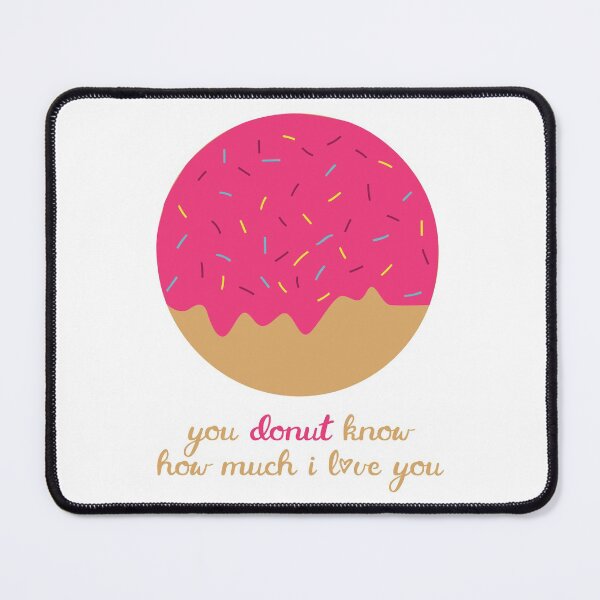 Item preview, You Donut Know How Much I Love You designed and sold by mschubbybunny.