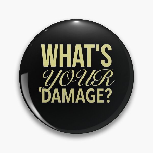 Item preview, What's Your Damage? - Heathers The Musical Quotes Gold designed and sold by Delandor.