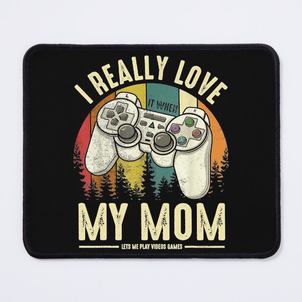Item preview, I Really Love It When My Mom Lets Me Play Video Game designed and sold by jackjerry.