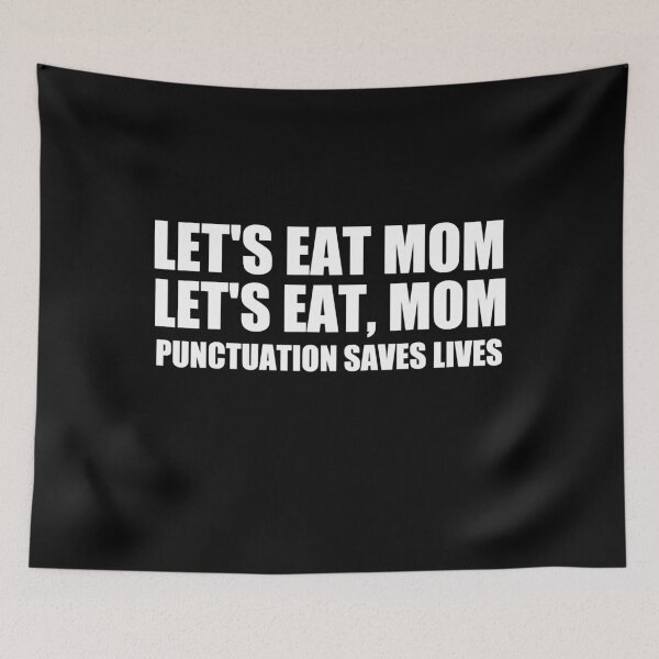 Item preview, Let's Eat Mom Punctuation Saves Lives Grammar designed and sold by jackjerry.