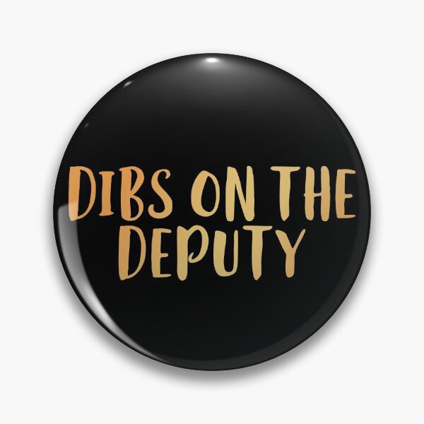 Item preview, Dibs on the Deputy designed and sold by edwinvisuals.