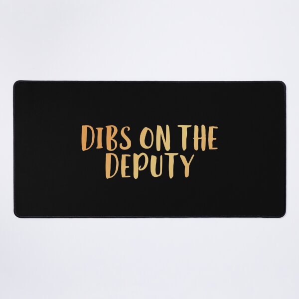 Item preview, Dibs on the Deputy designed and sold by edwinvisuals.