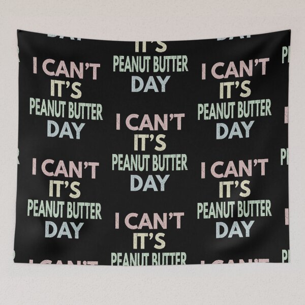 Item preview, I Can't It's Peanut Butter Day designed and sold by MoonsmileProd.