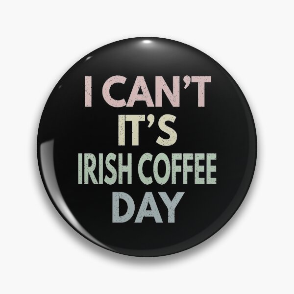 Artikelvorschau, Ich kann nicht, es ist Irish Coffee Day entworfen und verkauft von MoonsmileProd.