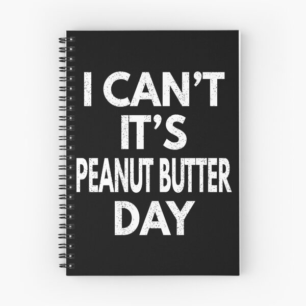 Item preview, I Can't It's Peanut Butter Day designed and sold by MoonsmileProd.