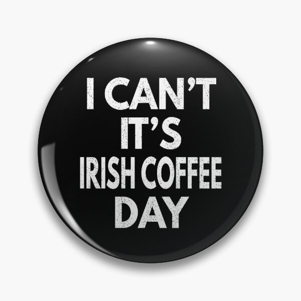 Artikelvorschau, Ich kann nicht, es ist Irish Coffee Day entworfen und verkauft von MoonsmileProd.