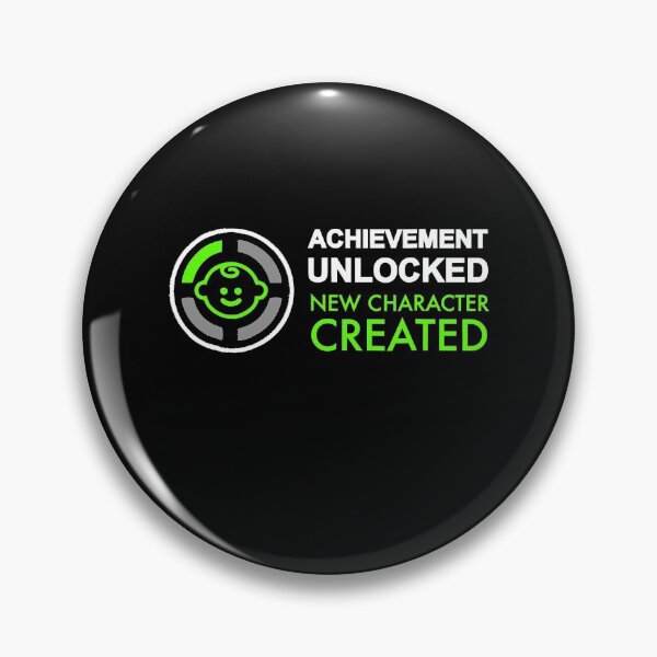 Item preview, Achievement Unlocked New Character Created Funny Fatherhood designed and sold by franktimothy.