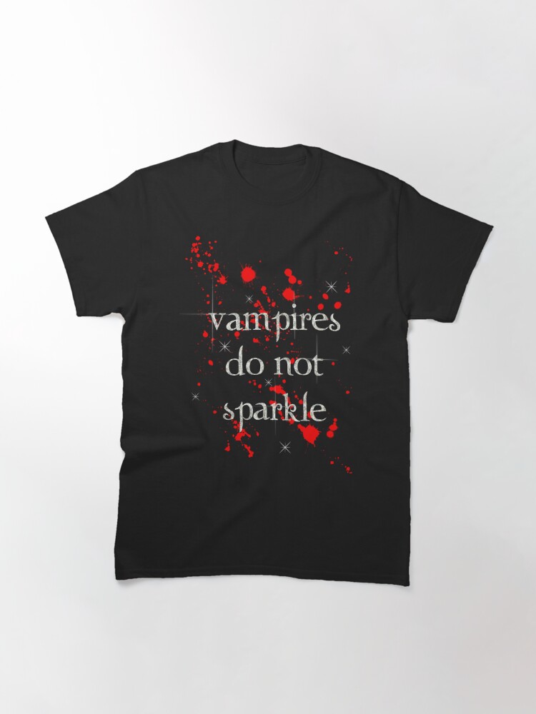 Alternate view of Vampires do not Sparkle Bloody Classic T-Shirt