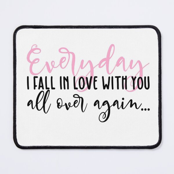 Item preview, Every day I fall in love with you all over again designed and sold by Alaskandreamer.