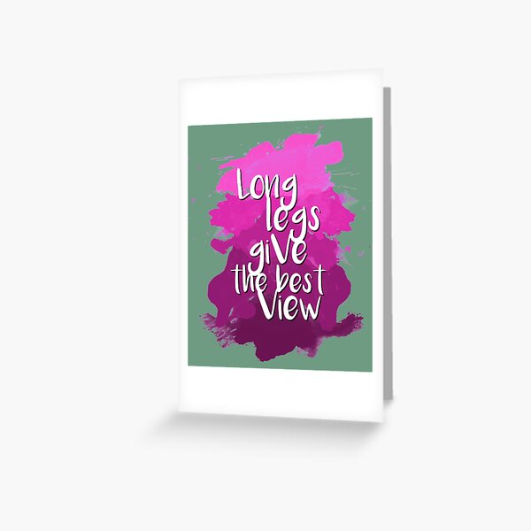 Long legs give the best view - Quote for tall people Fitted Scoop   Greeting Card