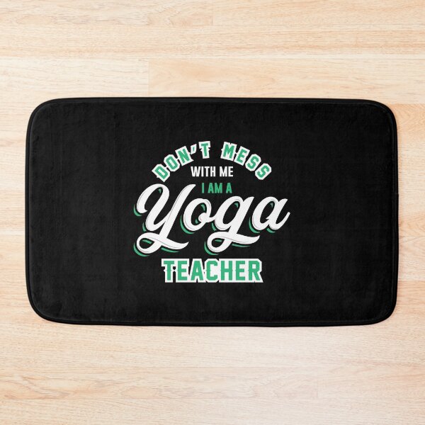 Item preview, Don't Mess With Me I Am A Yoga Teacher designed and sold by AuroraApparel.