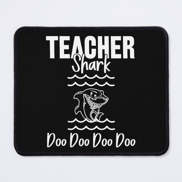 Item preview, Teacher Shark Doo Doo Doo Doo designed and sold by AuroraApparel.