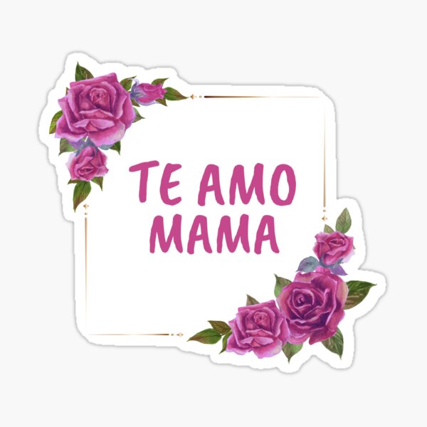 Te Quiero Mama Gift Sticker for Sale by Jelisandie