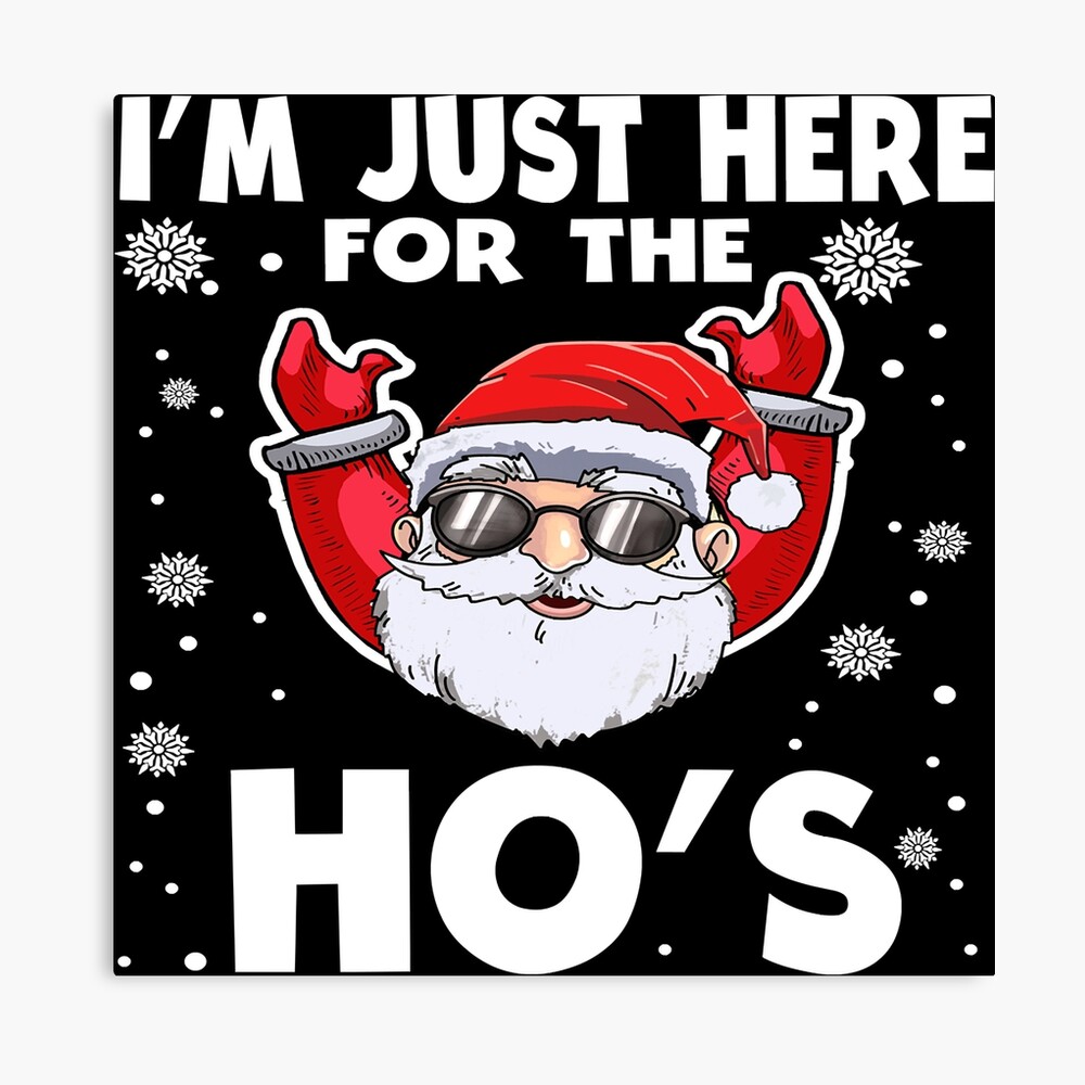 I'm just here for the ho's funny christmas santa quotes I'm just here for the ho's funny christmas santa quotes