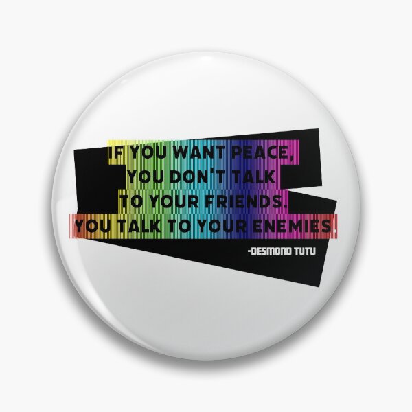 Item preview, If you want peace, you don't talk to your friends. You talk to your enemies. designed and sold by tenfiftytwo.