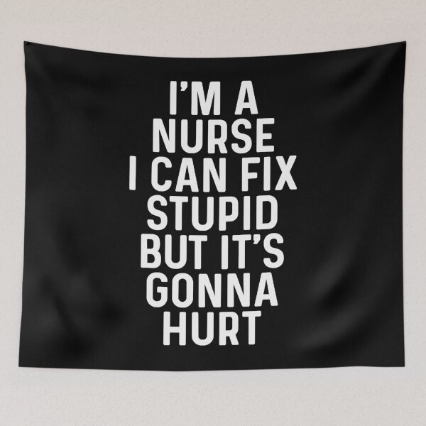 Item preview, I'm A Nurse, I Can Fix Stupid But It's Gonna Hurt designed and sold by BarbaraA35.