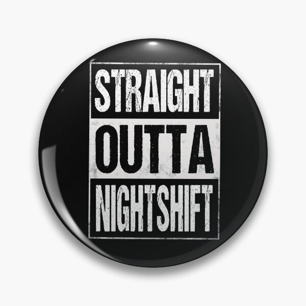 Item preview, Straight Outta Night Shift Funny designed and sold by JooArtPrints  ★★★★★.