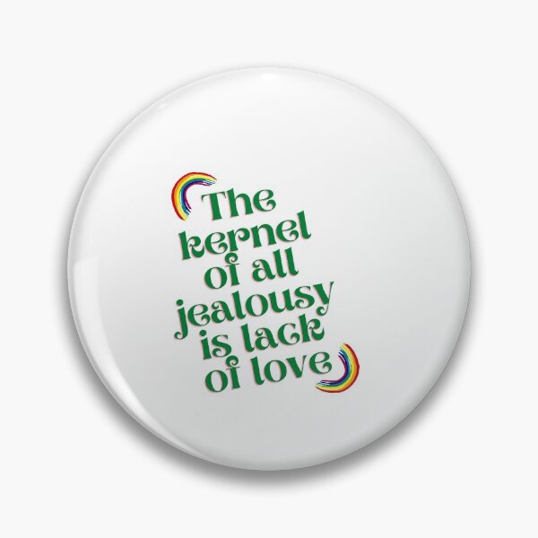 Item preview, “The kernel of all jealousy is lack of love” designed and sold by storeAN.