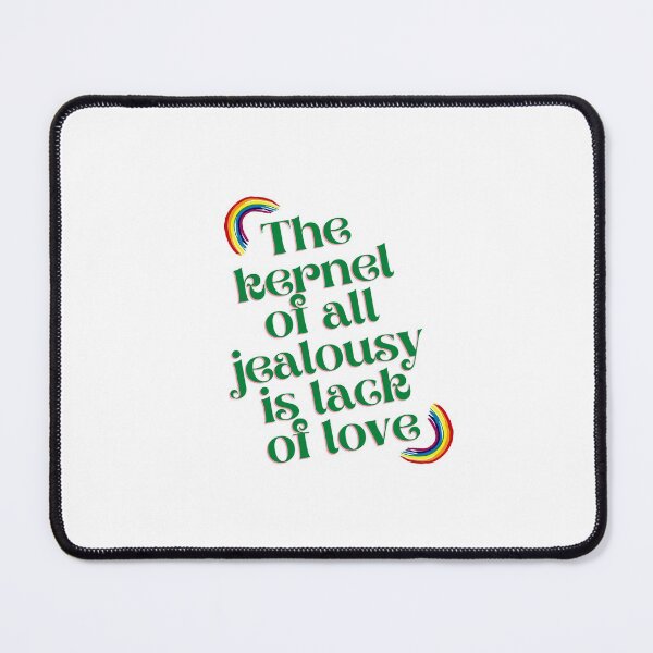 Item preview, “The kernel of all jealousy is lack of love” designed and sold by storeAN.