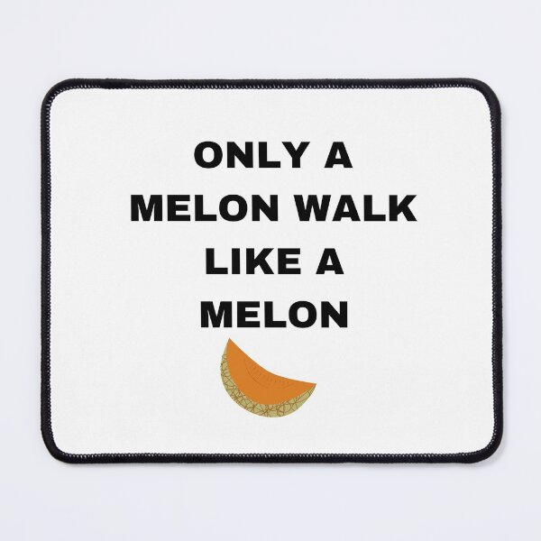 Item preview, Only a melon walk like a melon designed and sold by Lejardindejohn.