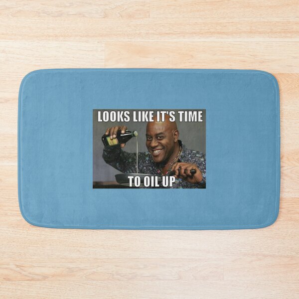 Item preview, Looks Like It_s Time To Oil Up          designed and sold by BanterKingx.