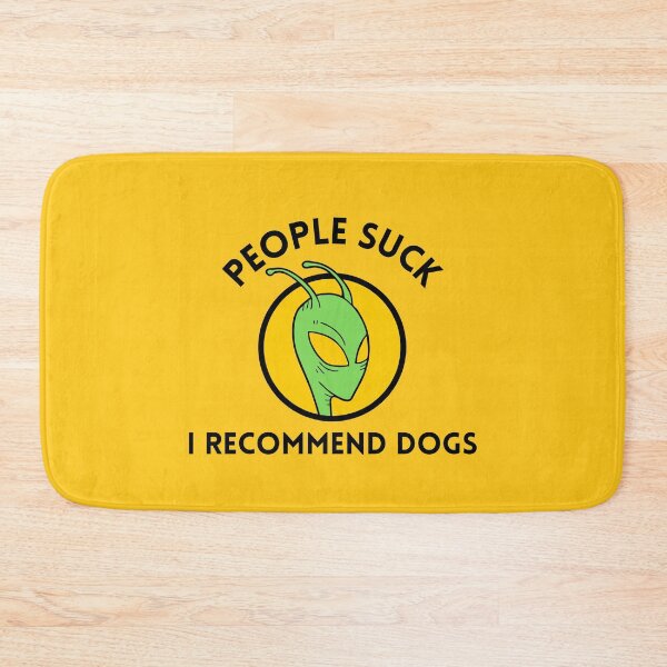 Item preview, People suck, I recommend dogs - Funny alien saying designed and sold by Theleochick.