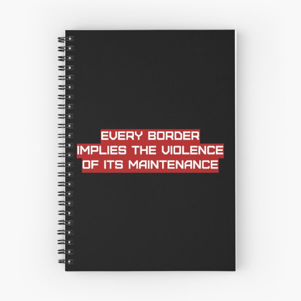 Item preview, Every Border Implies The Violence Of Its Maintenance designed and sold by GreenEaglestore.