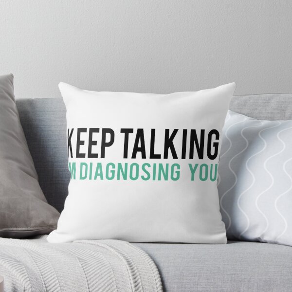 Item preview, Keep Talking Im Diagnosing you designed and sold by AnneMarie23.