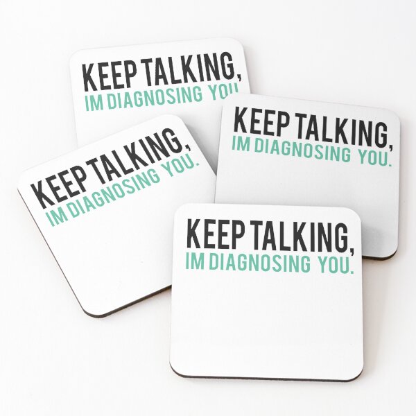 Item preview, Keep Talking Im Diagnosing you designed and sold by AnneMarie23.